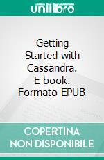 Getting Started with Cassandra. E-book. Formato EPUB ebook
