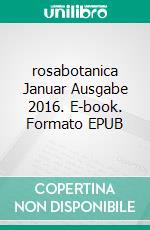 rosabotanica Januar Ausgabe 2016. E-book. Formato EPUB ebook