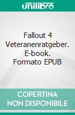 Fallout 4 Veteranenratgeber. E-book. Formato EPUB ebook