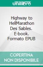 Highway to HellMarathon Des Sables. E-book. Formato EPUB ebook