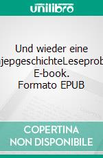 Und wieder eine HajepgeschichteLeseprobe. E-book. Formato EPUB ebook