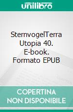 SternvogelTerra Utopia 40. E-book. Formato EPUB ebook
