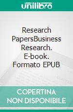 Research PapersBusiness Research. E-book. Formato EPUB ebook