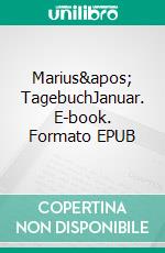 Marius' TagebuchJanuar. E-book. Formato EPUB ebook
