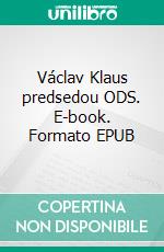 Václav Klaus predsedou ODS. E-book. Formato EPUB ebook