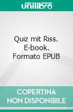 Quiz mit Riss. E-book. Formato EPUB ebook
