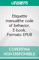 Etiquette manualthe code of behavior. E-book. Formato EPUB ebook