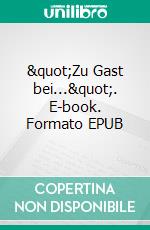 "Zu Gast bei...". E-book. Formato EPUB ebook