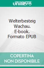 Welterbesteig Wachau. E-book. Formato EPUB ebook