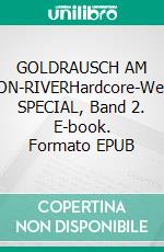 GOLDRAUSCH AM YUKON-RIVERHardcore-Western SPECIAL, Band 2. E-book. Formato EPUB ebook