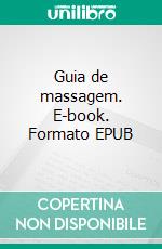 Guia de massagem. E-book. Formato EPUB ebook