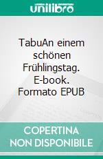 TabuAn einem schönen Frühlingstag. E-book. Formato EPUB ebook