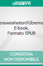 Lebensweisheiten!!Übermacht. E-book. Formato EPUB ebook