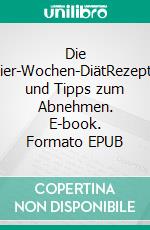 Die Vier-Wochen-DiätRezepte und Tipps zum Abnehmen. E-book. Formato EPUB ebook