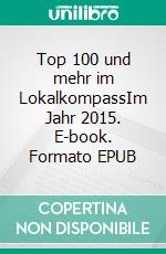 Top 100 und mehr im LokalkompassIm Jahr 2015. E-book. Formato EPUB ebook