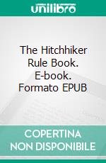 The Hitchhiker Rule Book. E-book. Formato EPUB ebook