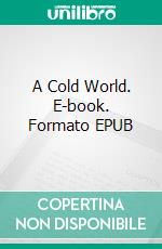 A Cold World. E-book. Formato EPUB ebook