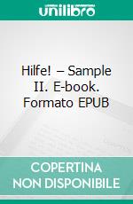 Hilfe! – Sample II. E-book. Formato EPUB ebook