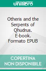 Otheris and the Serpents of Qhudrus. E-book. Formato EPUB ebook