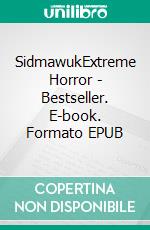 SidmawukExtreme Horror - Bestseller. E-book. Formato EPUB ebook