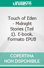 Touch of Eden - Midnight Stories (Teil 1). E-book. Formato EPUB ebook