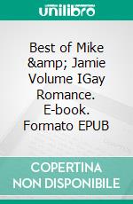 Best of Mike &amp; Jamie Volume IGay Romance. E-book. Formato EPUB ebook