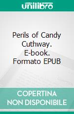 Perils of Candy Cuthway. E-book. Formato EPUB ebook