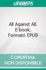 All Against All. E-book. Formato EPUB ebook