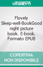 Flovely Sleep-well-BookGood night picture book. E-book. Formato EPUB ebook
