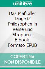 Das Maß aller Dinge32 Philosophen in Verse und Strophen. E-book. Formato EPUB ebook