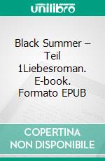 Black Summer – Teil 1Liebesroman. E-book. Formato EPUB ebook