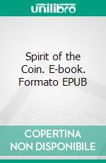 Spirit of the Coin. E-book. Formato EPUB ebook