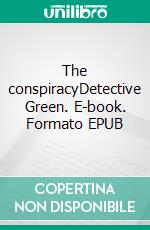 The conspiracyDetective Green. E-book. Formato EPUB ebook