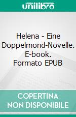 Helena - Eine Doppelmond-Novelle. E-book. Formato EPUB ebook