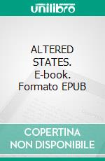 ALTERED STATES. E-book. Formato EPUB ebook