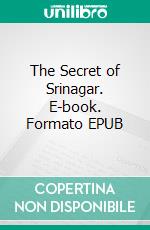 The Secret of Srinagar. E-book. Formato EPUB ebook