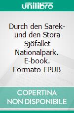 Durch den Sarek- und den Stora Sjöfallet Nationalpark. E-book. Formato EPUB ebook