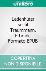 Ladenhüter sucht Traummann. E-book. Formato EPUB ebook