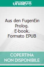 Aus den FugenEin Prolog. E-book. Formato EPUB ebook