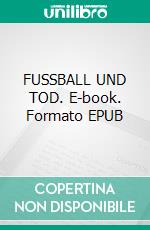 FUSSBALL UND TOD. E-book. Formato EPUB ebook