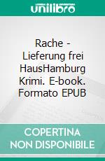 Rache - Lieferung frei HausHamburg Krimi. E-book. Formato EPUB ebook