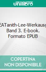MEDEATanith-Lee-Werkausgabe, Band 3. E-book. Formato EPUB ebook