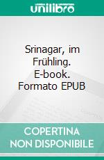 Srinagar, im Frühling. E-book. Formato EPUB ebook