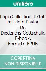 WhitePaperCollection_07Interview mit dem Pastor Dr. Diederichs-Gottschalk. E-book. Formato EPUB ebook