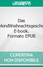 Das WinterkindWeihnachtsgeschichten. E-book. Formato EPUB ebook