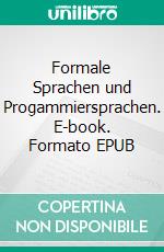 Formale Sprachen und Progammiersprachen. E-book. Formato EPUB ebook