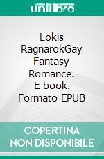 Lokis RagnarökGay Fantasy Romance. E-book. Formato EPUB ebook