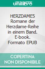 HERZDAME5 Romane der Herzdame-Reihe in einem Band. E-book. Formato EPUB ebook