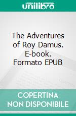 The Adventures of Roy Damus. E-book. Formato EPUB ebook