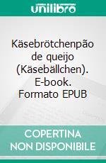 Käsebrötchenpão de queijo (Käsebällchen). E-book. Formato EPUB ebook